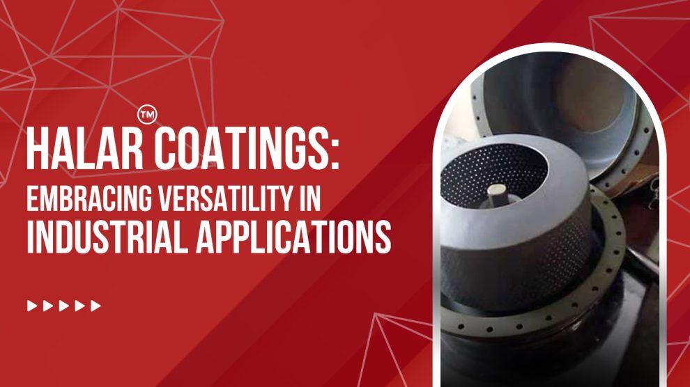 Halar Coatings: Embracing Versatility in Industrial Applications