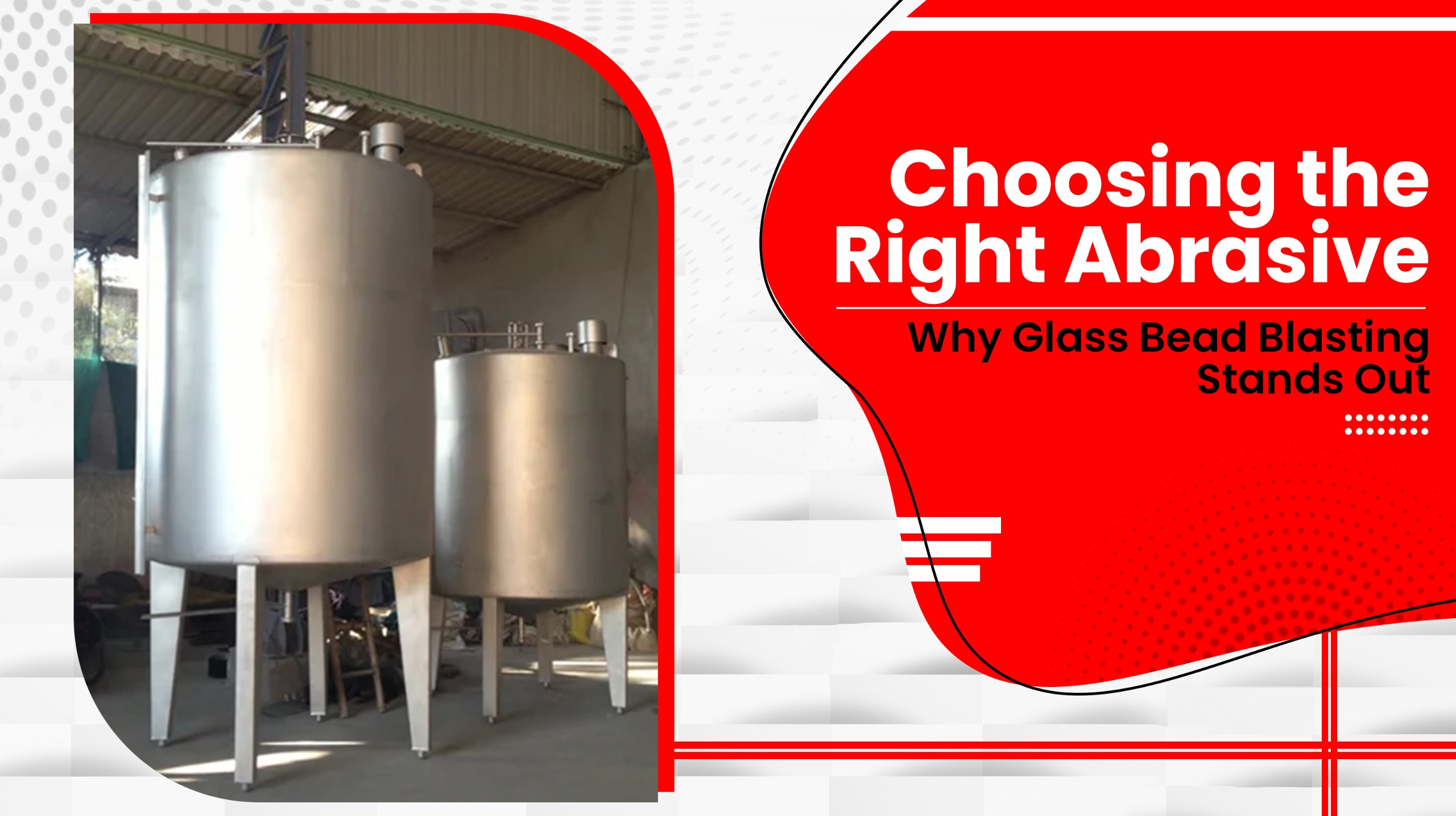 Choosing the Right Abrasive- Why Glass Bead Blasting Stands Out